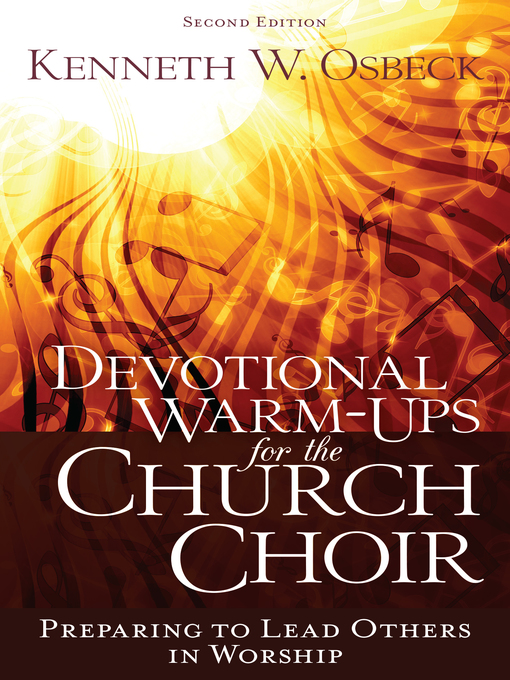 Title details for Devotional Warm-Ups for the Church Choir 2nd Ed by Kenneth W. Osbeck - Available